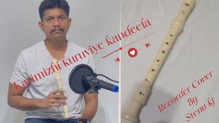 karimizhi kuruviye kandeela  Recorder cover [upl. by Legnaleugim]