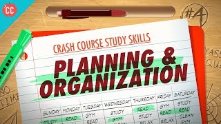 Planning amp Organization Crash Course Study Skills 4 [upl. by Clari951]