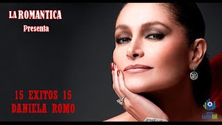 Mix de Daniela Romo 15 Éxitos Romanticos [upl. by Aramat33]