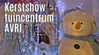 Kerstshow tuincentrum AVRI 2024 ⭐⭐⭐⭐⭐ part 1 [upl. by Narine704]