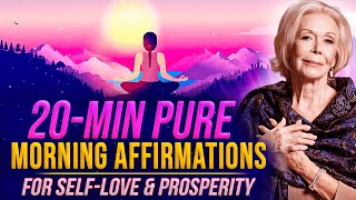 20 Min Morning Affirmation For SelfHealing amp Prosperity  Louise Hay [upl. by Trudie]