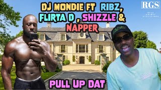 DJ Mondie ft Ribz Flirta D  Shizzle amp Napper  Pull UP Dat [upl. by Benedikta]