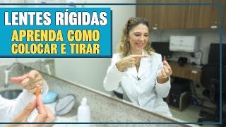 Lentes Rígidas  Como Colocar e Tirar Lentes Rígidas [upl. by Eduardo417]