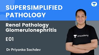 Supersimplified Pathology  Renal pathology Glomerulonephritis E01 Dr Priyanka Sachdev [upl. by Moulden171]