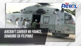 Aircraft carrier ng France dumaong sa Pilipinas  TV Patrol [upl. by Hallsy]