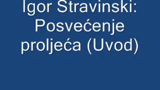 Igor Stravinski Posvećenje proljeća [upl. by Dodd256]