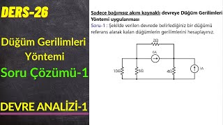 Devre AnaliziI  Düğüm Gerilimleri Yöntemi Nodal Analysis Soru 1 [upl. by Aylmar345]