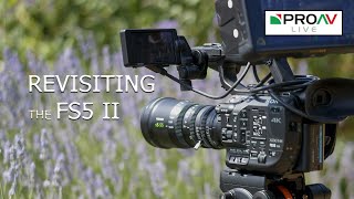 Revisiting the Sony FS5 II with Alister Chapman [upl. by Anelhtac]