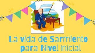 Vida de Sarmiento para NIVEL INICIAL VIRTUAL [upl. by Lledniuq]