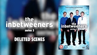 The Inbetweeners  Deleted Scenes Series 3 [upl. by Yoong299]