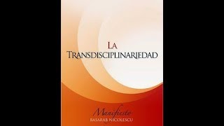 Basarab Nicolescu La transdisciplinariedad [upl. by Dasha679]