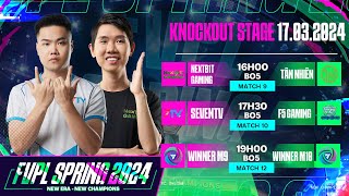 SevenTV NextB1t Gaming hướng đến chung kết  FVPL Spring 2024  Knockout Stage 1703 [upl. by Acinorahs372]