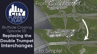 A City Planner Plays Cities Skylines Replacing the Double Trumpet Interchanges  BC Ep 55 [upl. by Adniram]