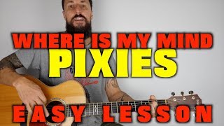 Where Is My Mind Lesson by Pixies easy chords amp solo [upl. by Solnit852]