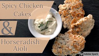 Spicy Chicken Cakes with Horseradish Aioli  Quick Chicken  Easy Recipe [upl. by Leclair354]