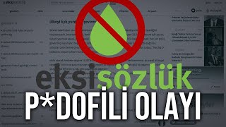 EKŞİ SÖZLÜK PDOFİLİ OLAYI [upl. by Calore853]