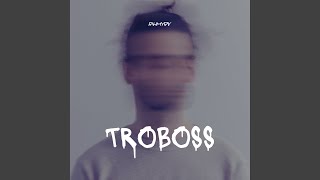 Troboss [upl. by Gavrilla]