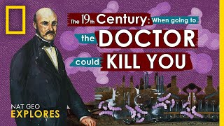 In the 19th Century Going to the Doctor Could Kill You  Nat Geo Explores [upl. by Yellek134]