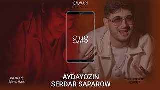 AYDAYOZIN amp SERDAR SAPAROW  SMS Official Video 2024 [upl. by Nnawtna225]