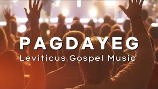 PAGDAYEG  LEVITICUS GOSPEL MUSIC  Lyrics [upl. by Ocram]