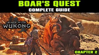 BOAR Quest Complete Guide  Chapter 2  Unlock Secret Boss amp Location  Black Myth Wukong [upl. by Oterol]