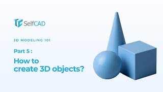 How to Create 3D Objects SelfCAD 3D modeling 101 series Part 5 [upl. by Phillipp]