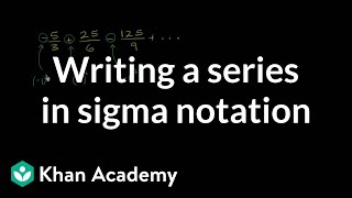 Writing a series in sigma notation [upl. by Eniretak]