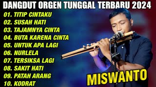 DANGDUT ORGEN TUNGGAL TERBARU 2024  TITIP CINTAKU  SUSAH HATI  TAJAMNYA CINTA [upl. by Mcclenon918]