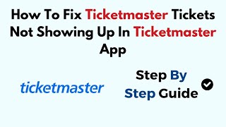 How To Fix Ticketmaster Tickets Not Showing Up In Ticketmaster App [upl. by Eirovi]