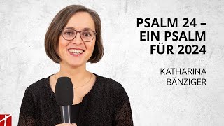 «Psalm 24 – Ein Psalm für 2024»  Katharina Bänziger  3012024 [upl. by Anitrak]