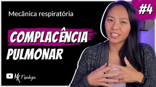 4 MECÂNICA RESPIRATÓRIA COMPLACÊNCIA PULMONAR  MK Fisiologia [upl. by Nosrak]