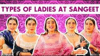 Types of Ladies at Sangeet  Kusha Kapila [upl. by Ingaborg]