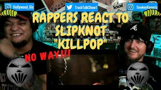 Rappers React To Slipknot quotKillpopquot [upl. by Neicul44]