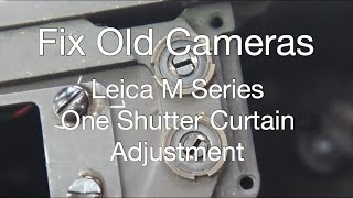 Fix Old Cameras Leica M Series Shutter Adjustment [upl. by Aerdnaek]