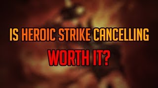 Classic WoW  Is Heroic Strike Cancelling Worth it [upl. by Aivato]