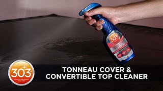 303 Tonneau Cover amp Convertible Top Cleaner Explained [upl. by Burny]