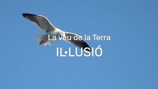 06 La veu de la Terra  IL·LUSIÓ [upl. by Aicilaanna872]