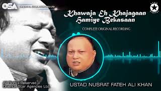 Khawaja Eh Khajagaan Hamiye Bekasaan  Ustad Nusrat Fateh Ali Khan  OSA Worldwide [upl. by Adieno]