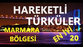 HAREKETLİ MARMARA TÜRKÜLERİ  EN İYİ 20 Kesintisizeskitürküler [upl. by Calia679]