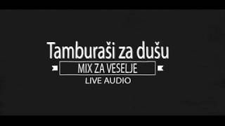 TAMBURAŠI ZA DUŠU  VESELI MIX 2  LIVE AUDIO [upl. by Reede9]