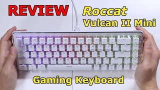 Tiny amp Portable  Roccat Vulcan II Mini Gaming Keyboard Review [upl. by Nottage767]