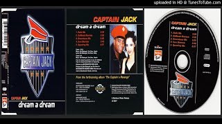 Captain Jack – Dream a Dream Dream a Dream – 1999 [upl. by Allsopp291]