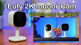 Eufy 2K Indoor Security WiFi Camera Review  VS Pan amp Tilt Version [upl. by Nikki987]