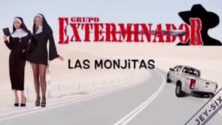 Las monjitas— grupos Exterminador  Letras [upl. by Joelle]