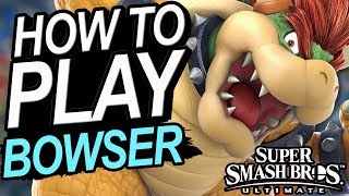 How To Play Bowser In Smash Ultimate [upl. by Ahsenod]