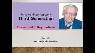 Annales School Third Generation Emmanuel Le Roy Ladurie [upl. by Ecinwahs677]