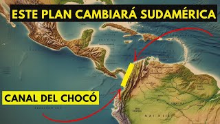 🚀 El Ambicioso Plan que Cambiará Sudamérica 🌎 Canal Interoceánico del Chocó 🛠️⛴️ [upl. by Ayotak]