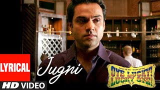 quotJugniquot Full Video  Oye Lucky Lucky Oyequot  Abhay Deol  Des Raj Lakhani [upl. by Farkas]