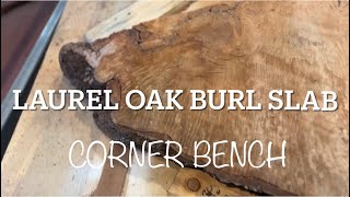 Laurel OAK BURL Slab CORNER BENCH woodworking subscribe burl wood [upl. by Monique6]