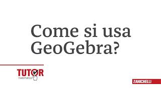 Tutor  Come si usa GeoGebra [upl. by Pilif66]